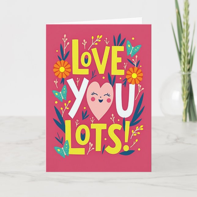 Joyful Floral Love You Lots Card (Front)