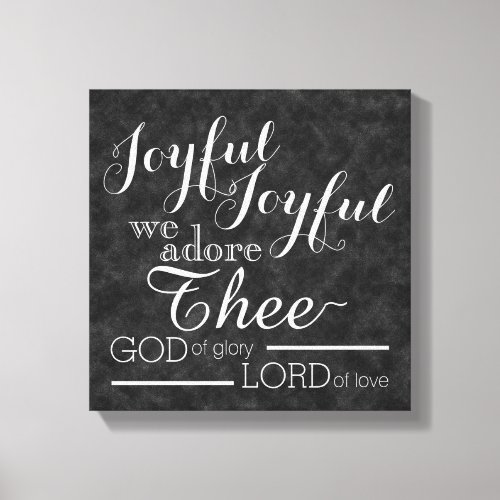 Joyful Joyful We Adore Thee Christian Chalkboard Canvas Print