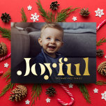Joyful simple modern one photo Christmas Foil Holiday Card<br><div class="desc">Tis the season to be joyful! This simple and chic one-photo family Christmas card is the perfect way to let your holiday photo shine and send cheer to friends and family. With modern type that has a simple "joyful" message, this horizontal holiday card also has room for custom text in...</div>