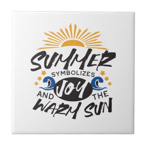 Joyful Summer Bliss _ Warm Sun Quote Ceramic Tile