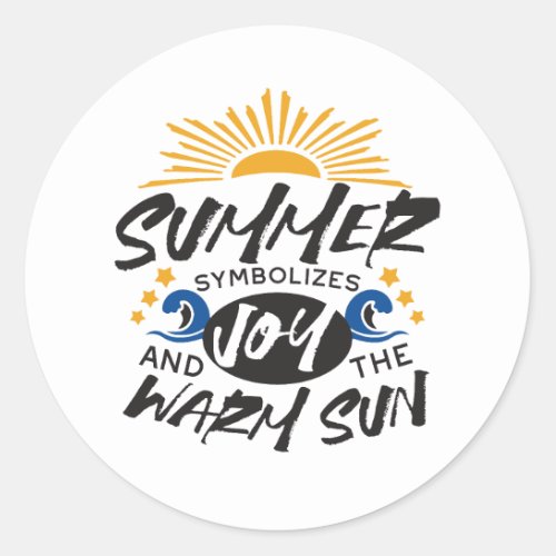 Joyful Summer Bliss _ Warm Sun Quote Classic Round Sticker
