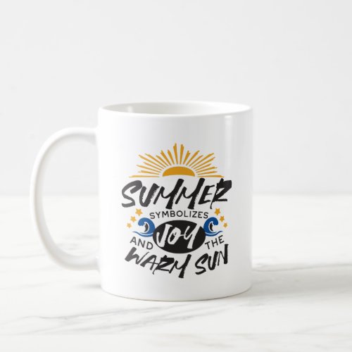Joyful Summer Bliss _ Warm Sun Quote Coffee Mug