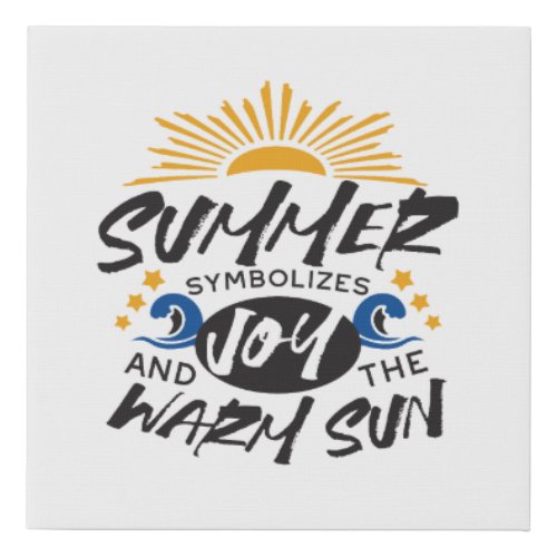 Joyful Summer Bliss _ Warm Sun Quote Faux Canvas Print