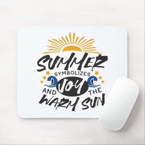 Joyful Summer Bliss _ Warm Sun Quote Mouse Pad