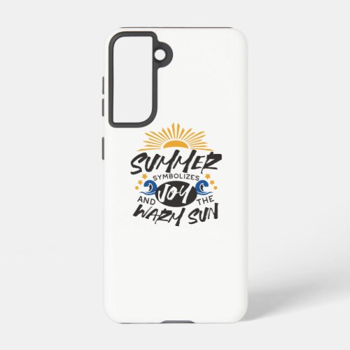Joyful Summer Bliss _ Warm Sun Quote Samsung Galaxy S21 Case