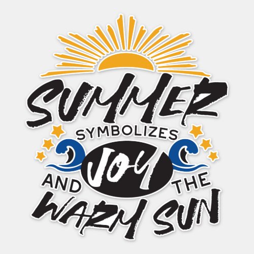 Joyful Summer Bliss _ Warm Sun Quote Sticker