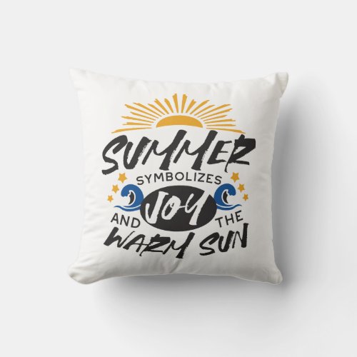Joyful Summer Bliss _ Warm Sun Quote Throw Pillow