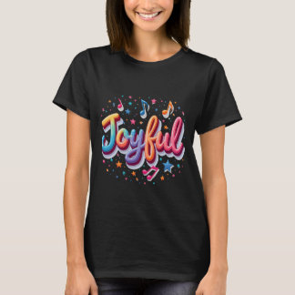 Joyful T-Shirt – Positive Affirmation Tee Design