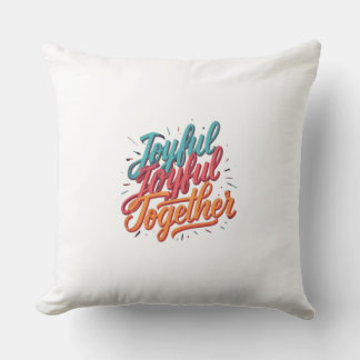 Joyful Together Throw Pillow