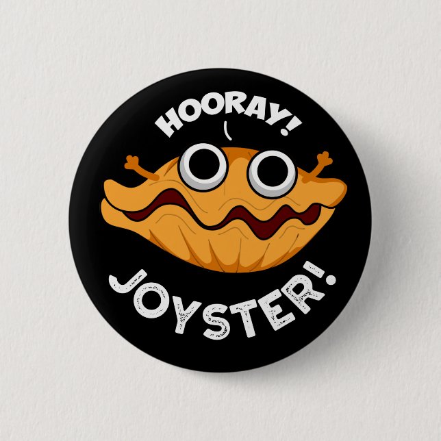 Joyster Funny Joyful Animal Oyster Pun Dark BG Button (Front)