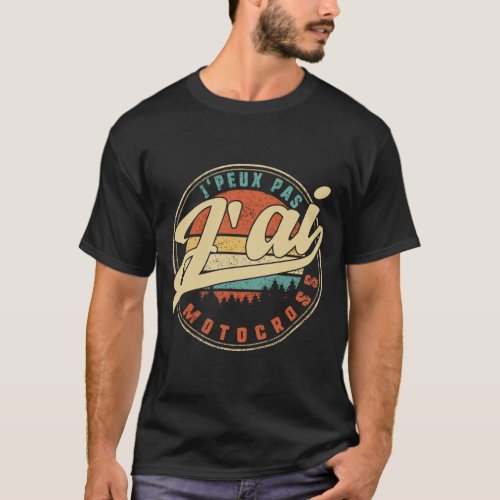 Jpeux Pas Jai Motocross Humour T Shirt copy