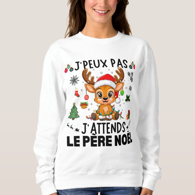 J'Peux Pas J'Attends Le Père Noël Sweatshirt (Front)