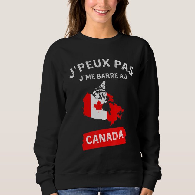 j'peux pas j'me barre au canada - canadien canadie sweatshirt (Front)