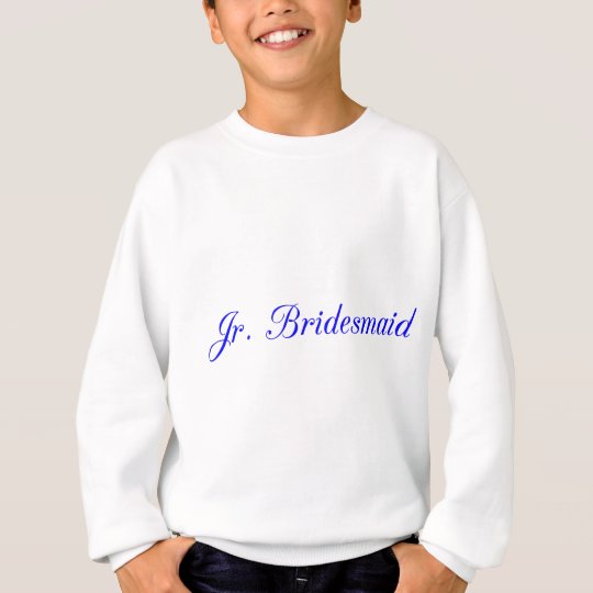 Jr. Bridesmaid's Sweatshirt