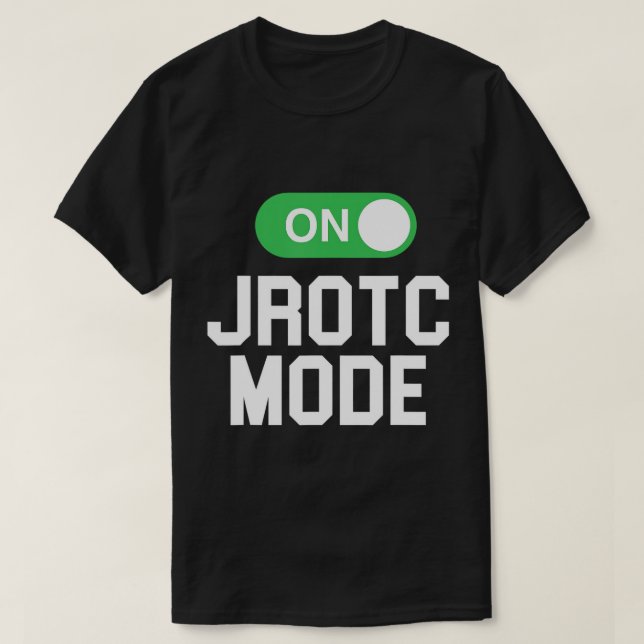 JROTC Mode On Cool Shirt for JROTC Members T-Shirt (Design Front)