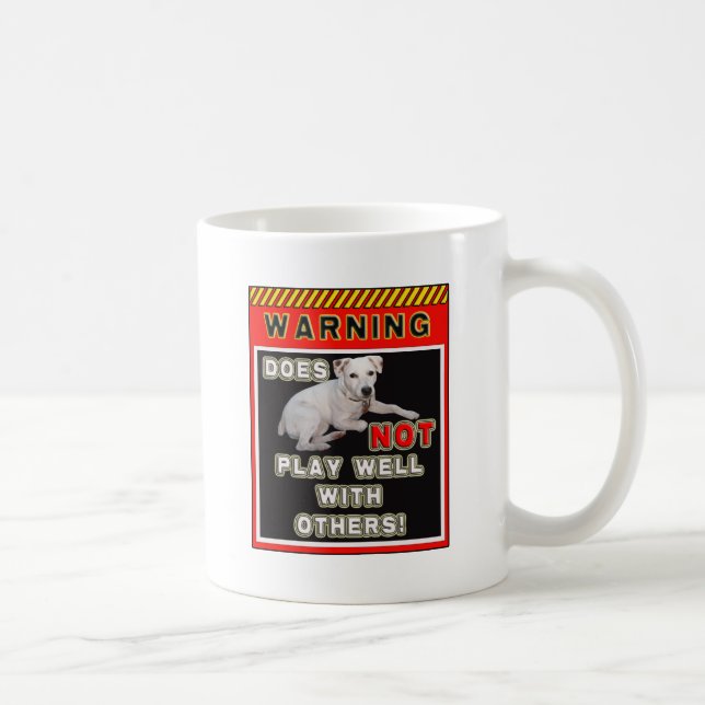 JRT WARNING - DOES NOT PLAY WELL WITH OTHERS! COFFEE MUG (Right)