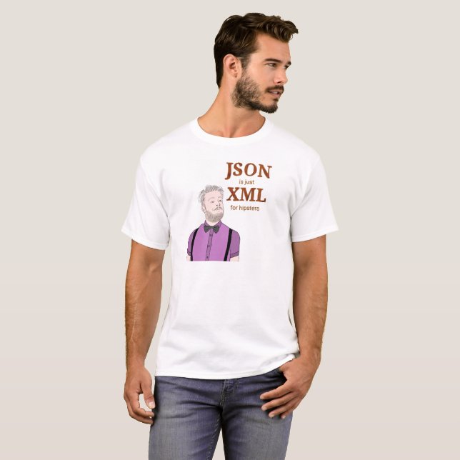 JSON is just XML for hipsters T-Shirt (Front Full)