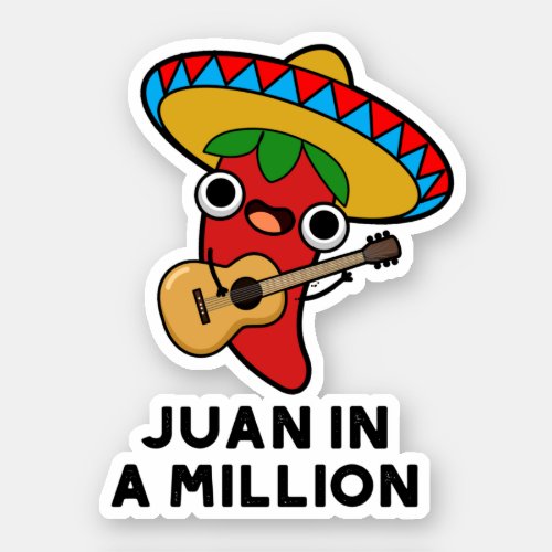 Juan In A Million Funny Mexican Chili Pun Sticker