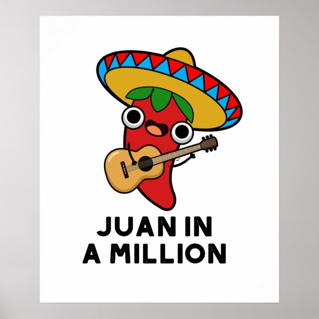 Juan In A Million Funny Mexican Chilli Pun  Poster (Front)