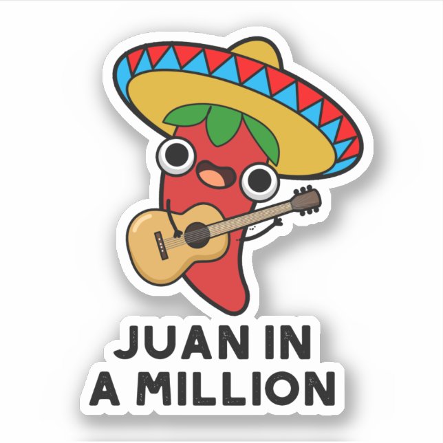 Juan In A Million Funny Mexican Chilli Pun  Sticker (Front)