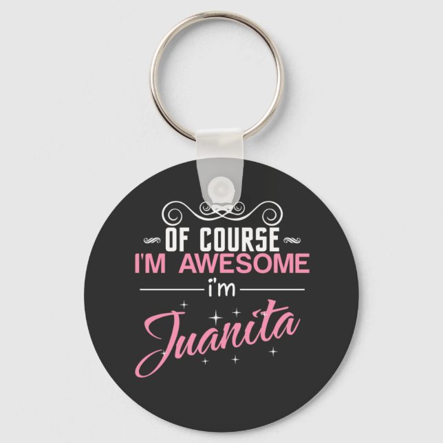 Juanita Of Course I'm Awesome Keychain (Front)