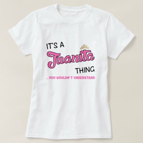 Juanita thing you wouldnt understand T_Shirt