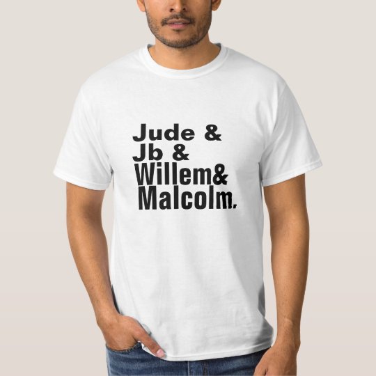 jude and jb and willem and malcolm shirt