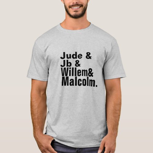 Jude JB Willem Malcolm T_Shirt