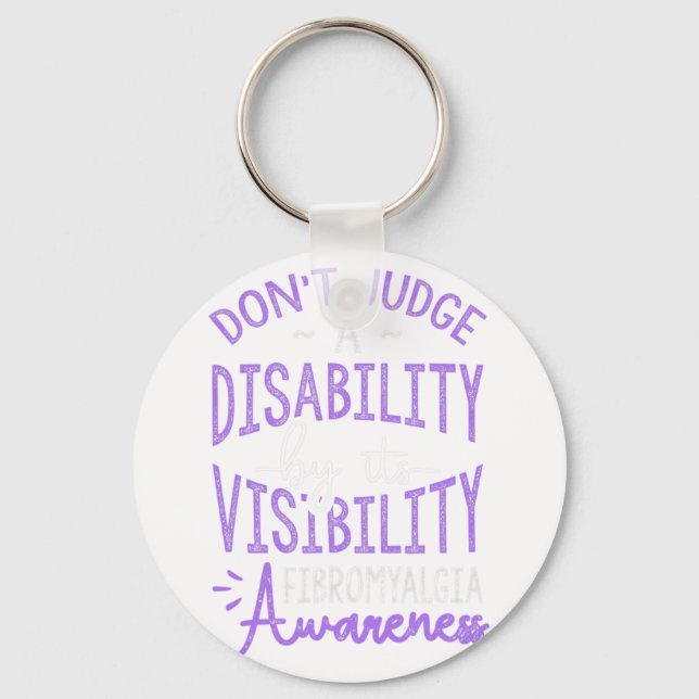 Judge A Disability Fibromyalgia Awareness  Keychain (Front)