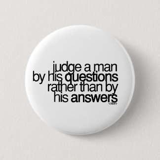 Judge a man ... Voltaire Button