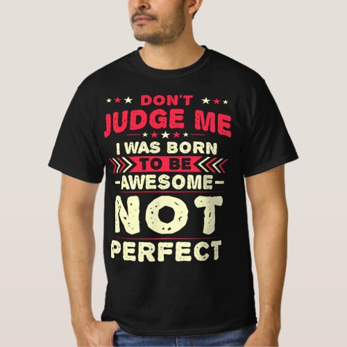 Judge Born Awesome Perfect T_Shirt