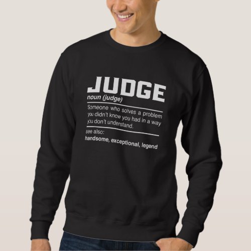 Judge Definition  Jury Law Lord Arbiter Jurist Nou Sweatshirt