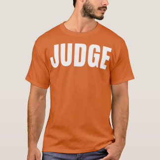 Judge Funny Job Title Profession Birthday Gift Ide T-Shirt