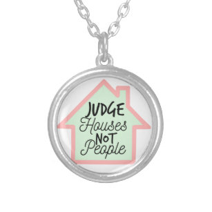 Judge Houses Not People Necklace