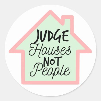 Judge Houses Not People Sticker by McMansionHell at Zazzle