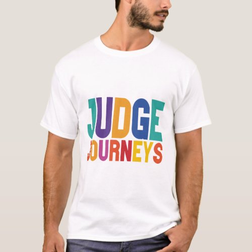 Judge Journey Inspirational T_Shirt Design