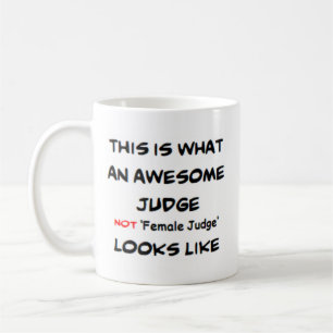 judge not female judge, awesome coffee mug