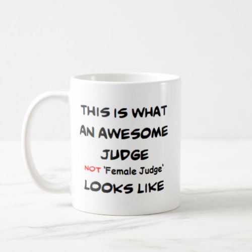 judge not female judge awesome coffee mug
