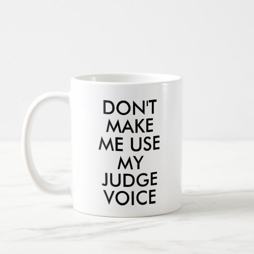 Judge Office Gift Mug Funny Quote Slogan