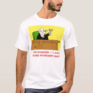 judge retirement age T-Shirt