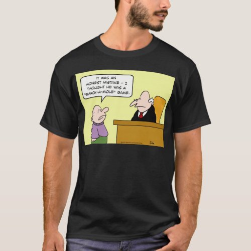 judge whack a mole game honest mistake T_Shirt