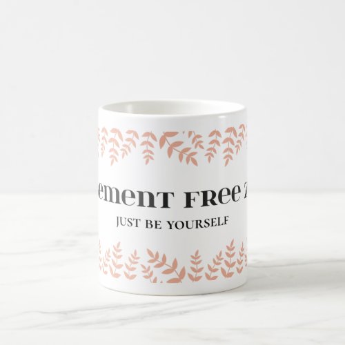 Judgement Free Zone Life Quotes with black text Coffee Mug