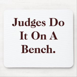 Judges Do It Legal Innuendo Judge Gift Mouse Pad