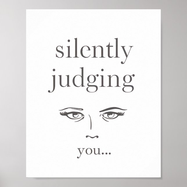 Judging Eyes "Silently Judging You" Poster (Front)