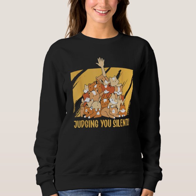 Judging You Silently  Cat  Humor Kitten Memes Sweatshirt (Front)
