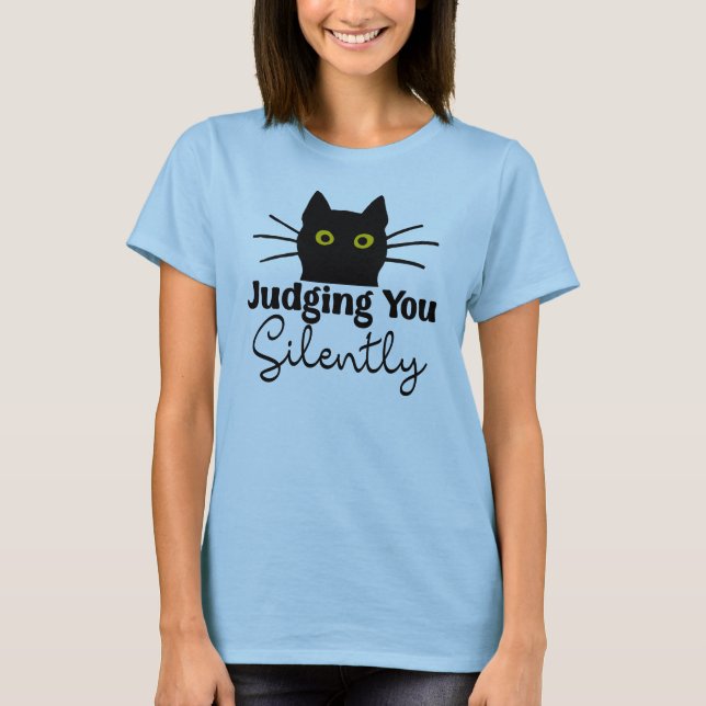 Judging You Silently, Funny Black Cat T-Shirt (Front)