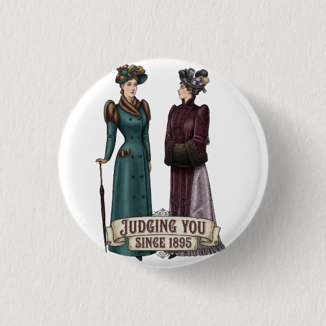 Judging You Since 1895 - Funny History Buff Gift Button (Front)