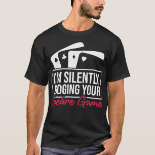 Judging Your Euchre Game Euchre Poker Euchre T-Shirt