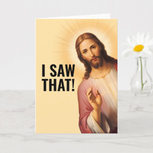 Judgmental Jesus  - I SAW THAT Card