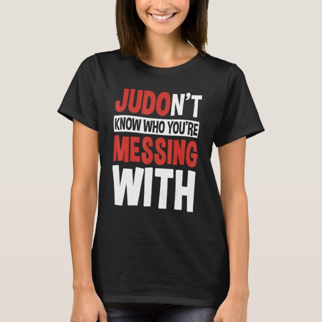Judo Sport Judoist Athlete Judoka Japanese Martial T-Shirt (Front)
